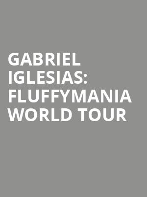 Gabriel Iglesias: FluffyMania World Tour at Eventim Hammersmith Apollo